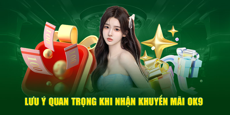 Điều kiện người chơi cần biết khi tham gia khuyến mãi OK9 